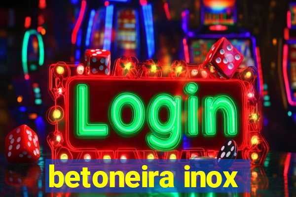 betoneira inox